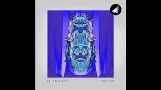 Ethan Glass - Voodoo People