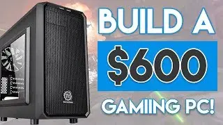 BUILD AN EPIC $600 GAMING PC 2017! [Ryzen 3 & GTX 1060 - 1080P Killer!]