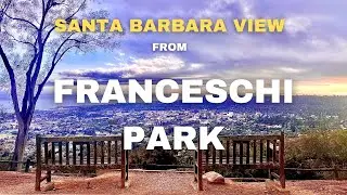 Exploring Franceschi Park: Hidden Gem with Stunning Santa Barbara Views [4K, 2024]