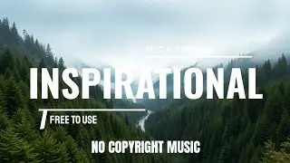 Epic Inspirational Background Music By NCM [NO COPYRIGHT MUSIC] / NCM