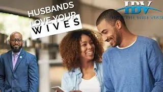 HUSBANDS, LOVE YOUR WIVES!! | Into the Bible Verse