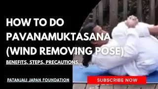 40 - ✅ How To Do Pavanamuktasana (Wind Removing Pose) - Benefits, Steps, Precautions...