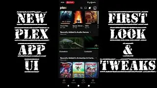 Plex | New Mobile App UI - First Impressions & How To Tweak It