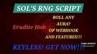 Sol's RNG Script | Roll any aura/detailed webhook/auto farm/OP features SOLARA SUPPORT | Erudite Hub
