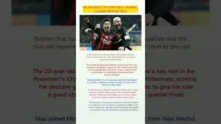 MILAN WANT TO KEEP REAL MADRID LOANEE BRAHIM DIAZ #football #footballshorts #realmadrid #shorts