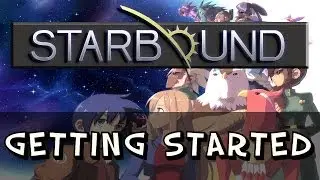 Starbound - Tutorial - Getting Started