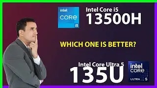INTEL Core i5 13500H vs INTEL Core Ultra 5 135U Technical Comparison