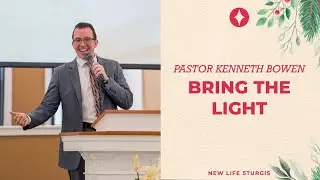 Pastor Kenneth Bowen - Bring The Light