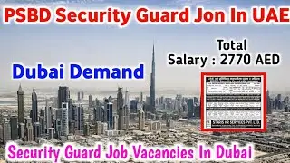 PSBD Security Guard Job UAE | dubai work visa news today | Dubai Work Visa For Nepali |