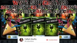 WWE SUPERCARD 20K CREDITS MONSTER PACK OPENING, 2000 SUB SPECIAL!