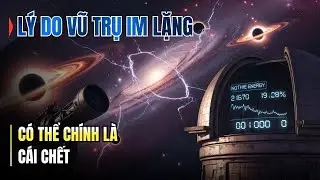L&yacute; Do Im Lặng Của Vũ Trụ C&oacute; Thể Ch&iacute;nh L&agrave; C&aacute;i Chết