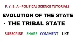 Evolution of  the State  - The Tribal  State - I