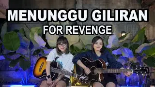 MENUNGGU GILIRAN - For REVENGE ft ELSA JAPASAL (Cover by DwiTanty)