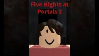 Those Nights At Portals 2 Walkthrough (Night 1 - 5)