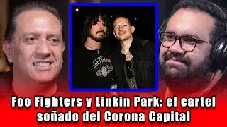 Foo Fighters and Linkin Park: Corona Capital's dream lineup | Armando Calvillo