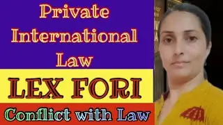 Lex Fori under Choice of Law in Conflict With Law | Private International law |