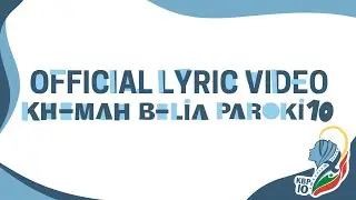 KBP10 Theme Song (Official Lyric Video)