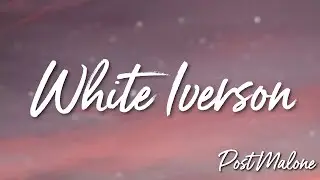 White Iverson - Post Malone (Lyrics)