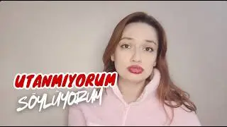 Utanmıyorum (İTİRAF EDİYORUM)