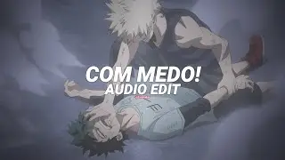 Sayfalse, Scythermane - COM MEDO! [edit audio]