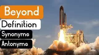 Beyond Pronunciation | Beyond Definition | Beyond Synonyms | Beyond Antonyms