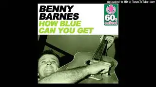 Benny Barnes - How Blue Can You Get