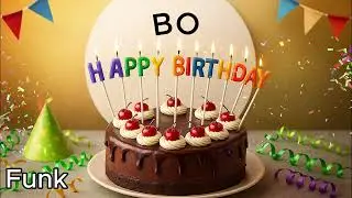 Happy Birthday BO. Funk Version