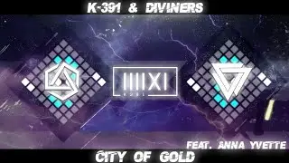 K-391 & Diviners feat. Anna Yvette - City Of Gold |Unipad Collab| Ignizpow