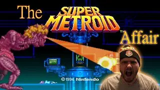 The Super Metroid Affair - Nintenshel