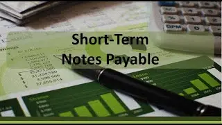 Current Liabilities: Short-Term Notes Payable