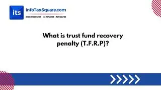 What is trust fund recovery penalty (T.F.R.P)?