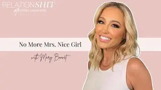 No More Mrs. Nice Girl ft. Selling Sunset's Mary Bonnet | Relationsh*t Podcast with Kamie Crawford