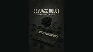 Sevjazz Bulut - K&ouml;şe Bucak  ( #OLDBESK Arabesk Beat Alb&uuml;m )