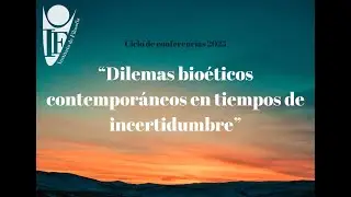 Conferencia: Una aproximaci&oacute;n a la bio&eacute;tica social