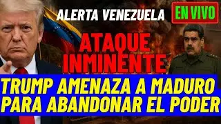🔴VENEZUELA EN VIVO ALERTA:TRUMP AMENAZA a Maduro con opci&oacute;n MILITAR si se NIEGA a ABANDONAR el PODER
