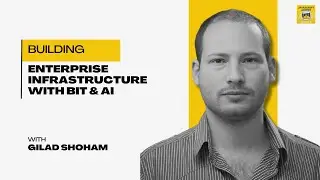 Building Enterprise Infrastructure with Bit & AI with Gilad Shoham - JSJ 676