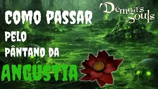 Demon's Souls - Como passar pelo PÂNTANO DA ANGÚSTIA 