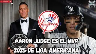 🚨&Uacute;LTIMA HORA AARON JUDGE GANA EL MVP 2025 DE MLB con NEW YORK YANKEES | NOTICIAS Y RUMORES YANKEES