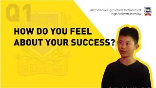 2022 Selective High School Placement Test High Achievers Interview #1