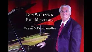 Don Wyrtzen & Paul Mickelson medley