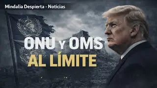 🔴 ONU y OMS en crisis &iquest;qui&eacute;n decide ahora por el mundo? | Energ&iacute;a, agua y salud en juego.