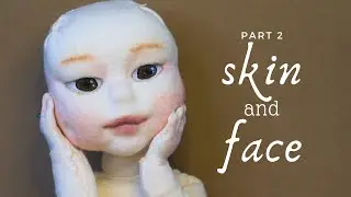 Posable Cloth Doll for Stop Motion Part 2: How to Fit the Skin and Create Realistic Facial Features