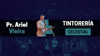 TINTORER&Iacute;A CELESTIAL | Pr. Ariel Vieira | 28.12.2025