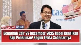 BENARKAH CAIR 22 DESEMBER 2025 RAPEL KENAIKAN GAJI PENSIUNAN! BEGINI FAKTA SEBENARNYA!