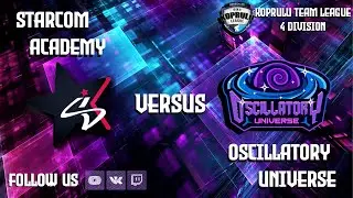 🏆STARCOM Academy vs Oscillatory Universe Koprulu Team League Division 4