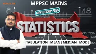 Mentorship 2025  MATHS || सांख्यिकी || Statistics || Tabulation | MEAN | MEDIAN | MODE || By- Op Sir