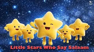 Little Stars Who Say Salaam 🌟 | Islamic Kids Song | Assalamu Alaikum | Good Manners for Children