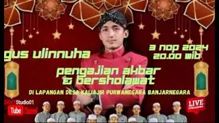 L#live  PENGAJIAN AKBAR DAN BERSHOLAWAT GUS ULINNUHA CILACAP DI KALIAJIR BANJARNEGARA 3 NOP 2024