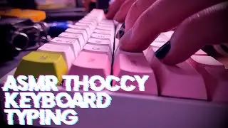 ASMR THOCCY KEYBOARD TYPING ⌨️