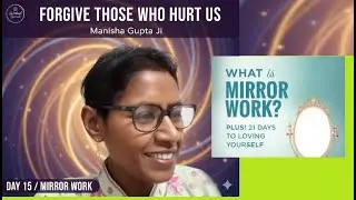 15th day Mirror work | Forgiving Yourself and Those Who Have Hurt You